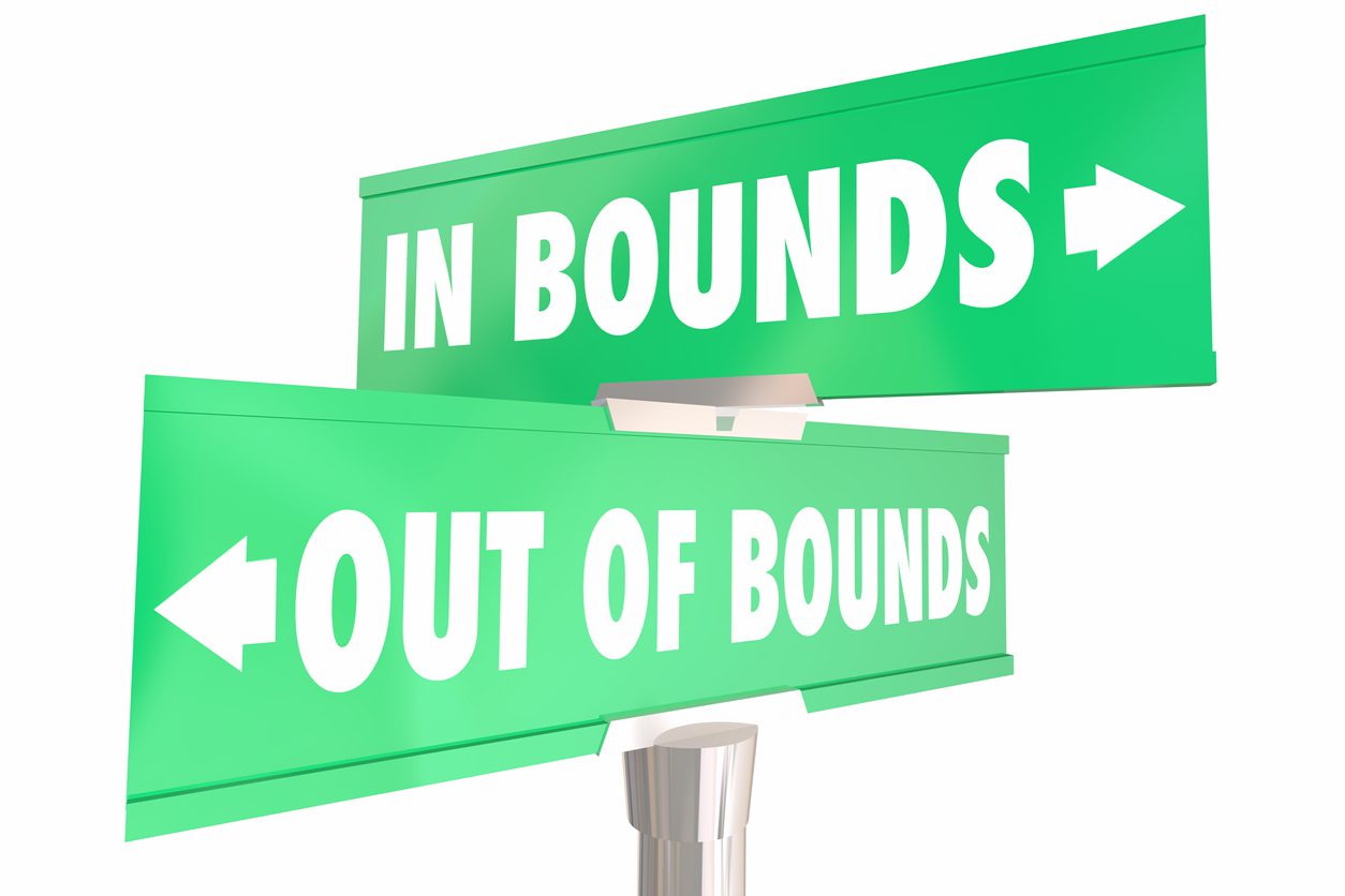 It is bound to. Out of bounds. bounds. out of bounds nb. no sounds are out of bounds.